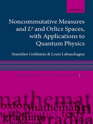 cover image of Noncommutative measures and Lp and Orlicz Spaces, with Applications to Quantum Physics